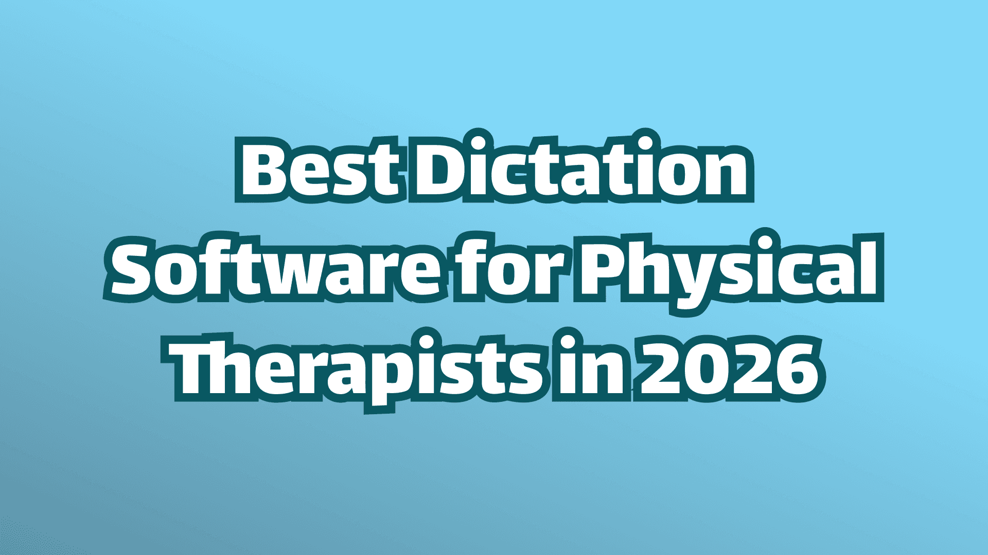 Best Dictation Software for Physical Therapists in 2026 