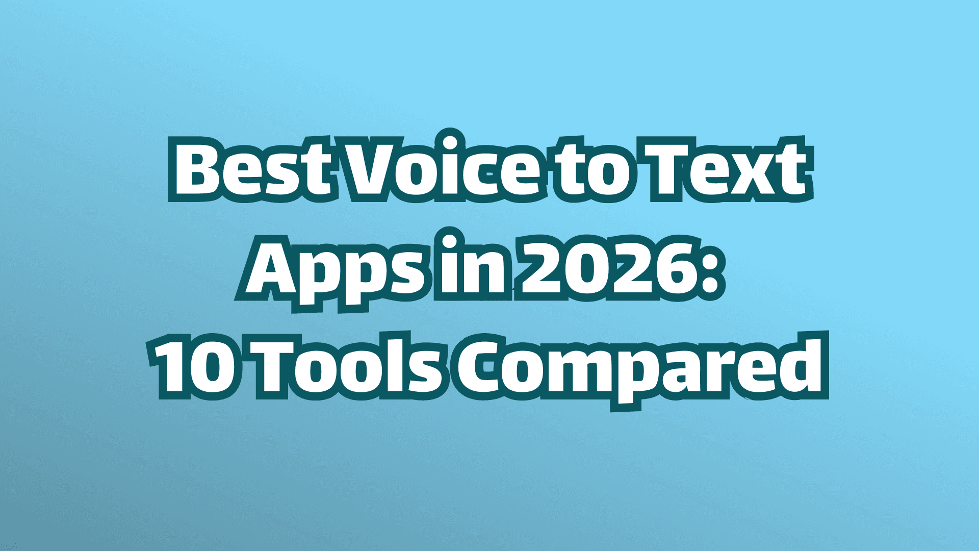 Cover image: Best Voice to Text Apps in 2026: 10 Tools Compared