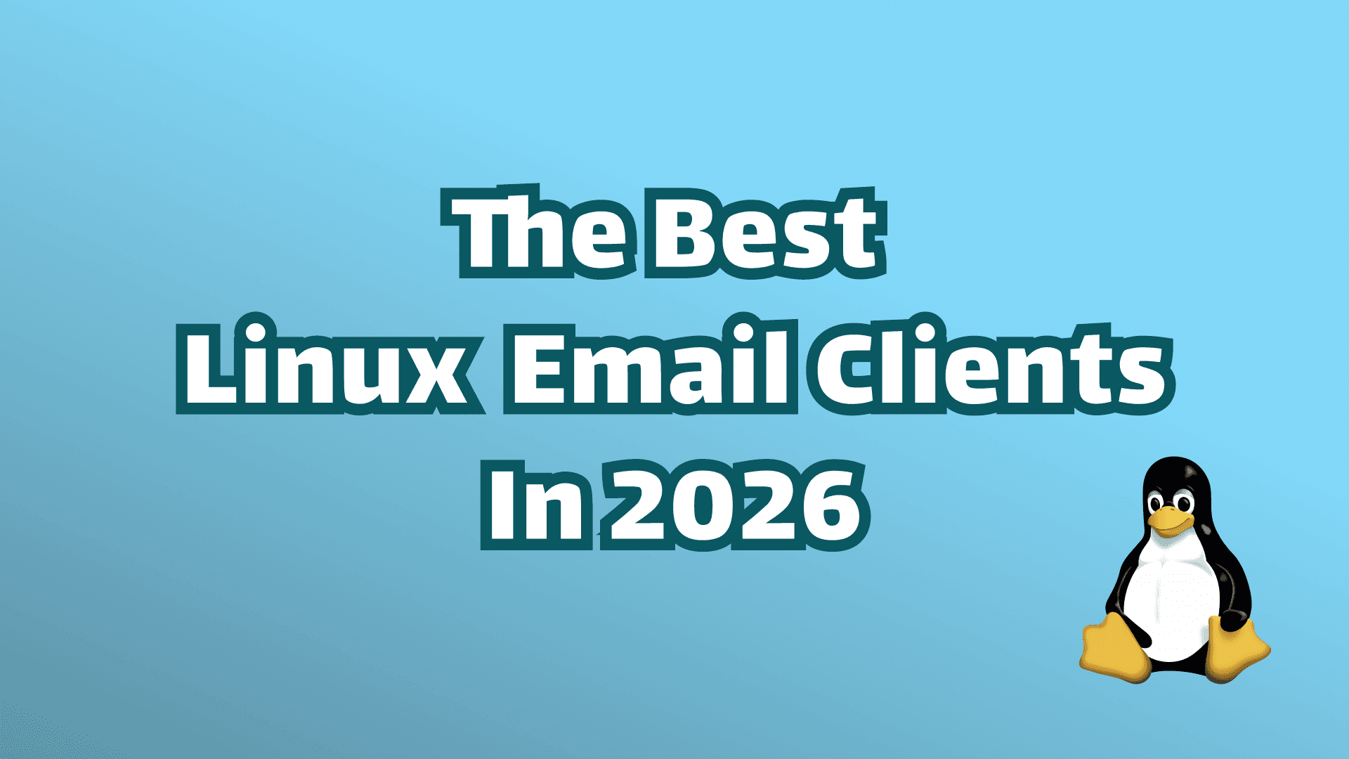 Best Linux Email Clients in 2026: 9 Apps Compared