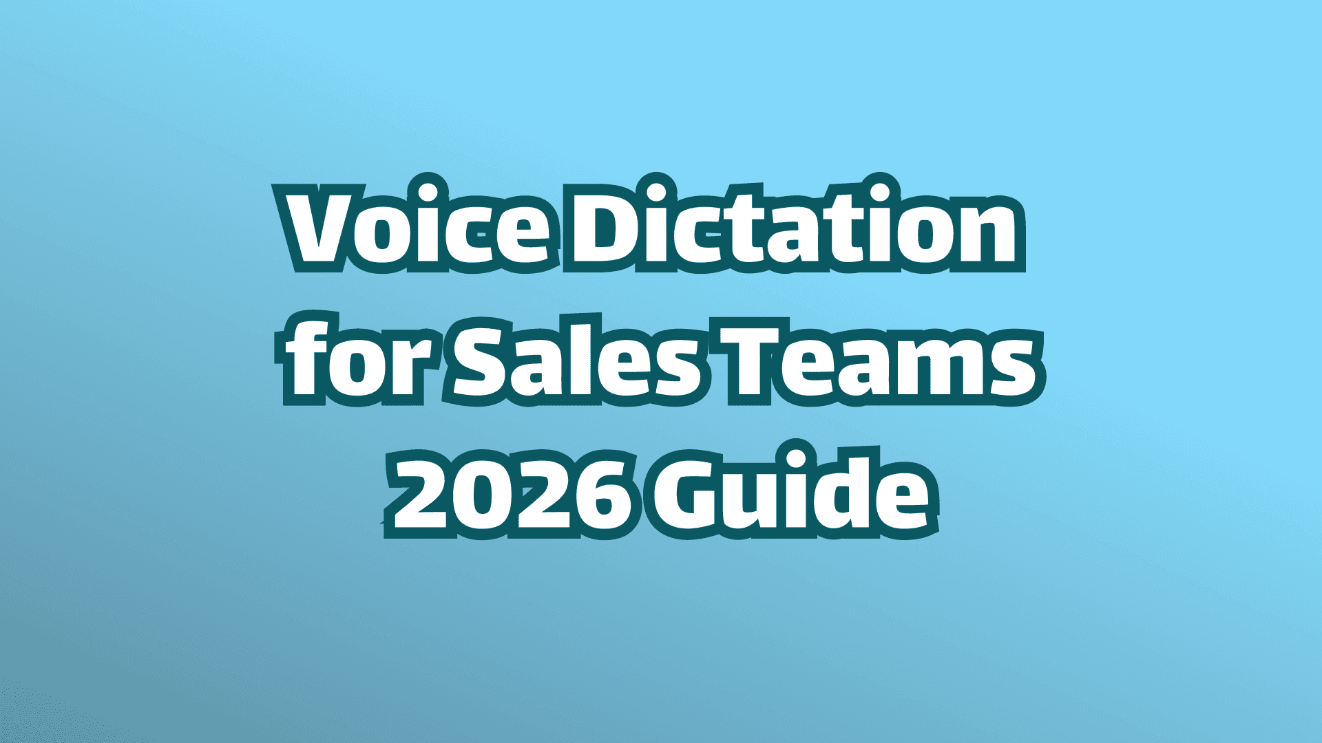 Voice Dictation for Sales Teams - Close Deals Faster