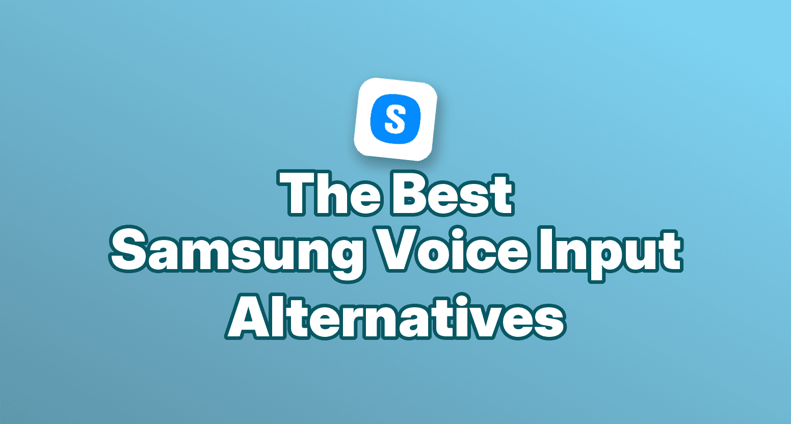 Cover image for Samsung Voice Input Alternatives: 7 Tools Compared in 2026