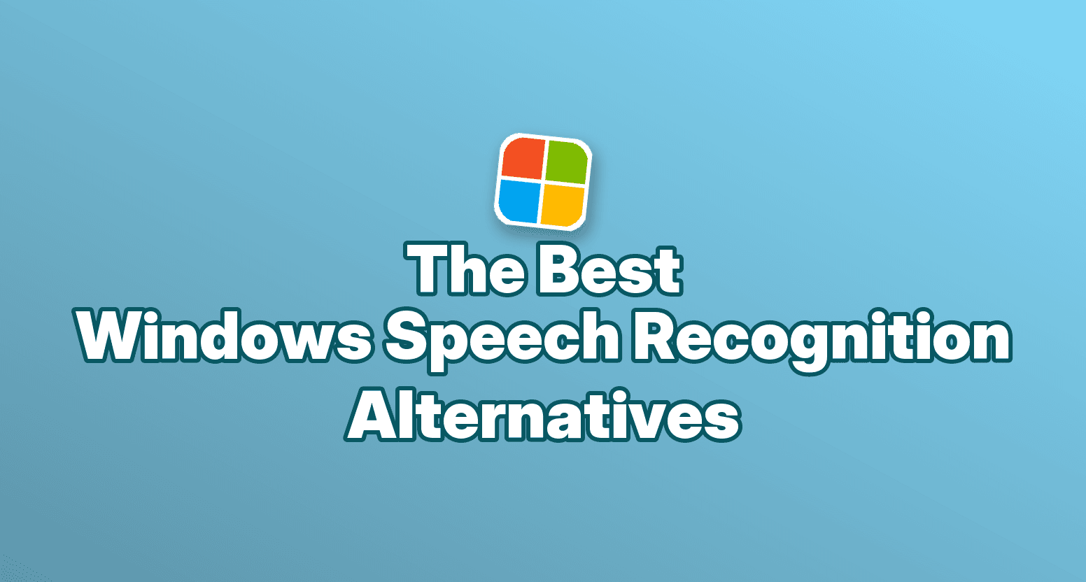 Cover image for Windows Speech Recognition Alternatives: 7 Tools Compared in 2026