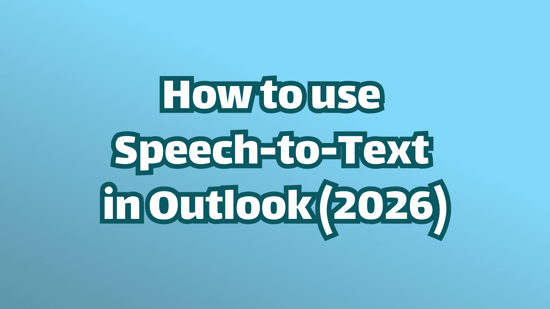 How to use Speech to Text in Outlook (2026) Cover image. 
