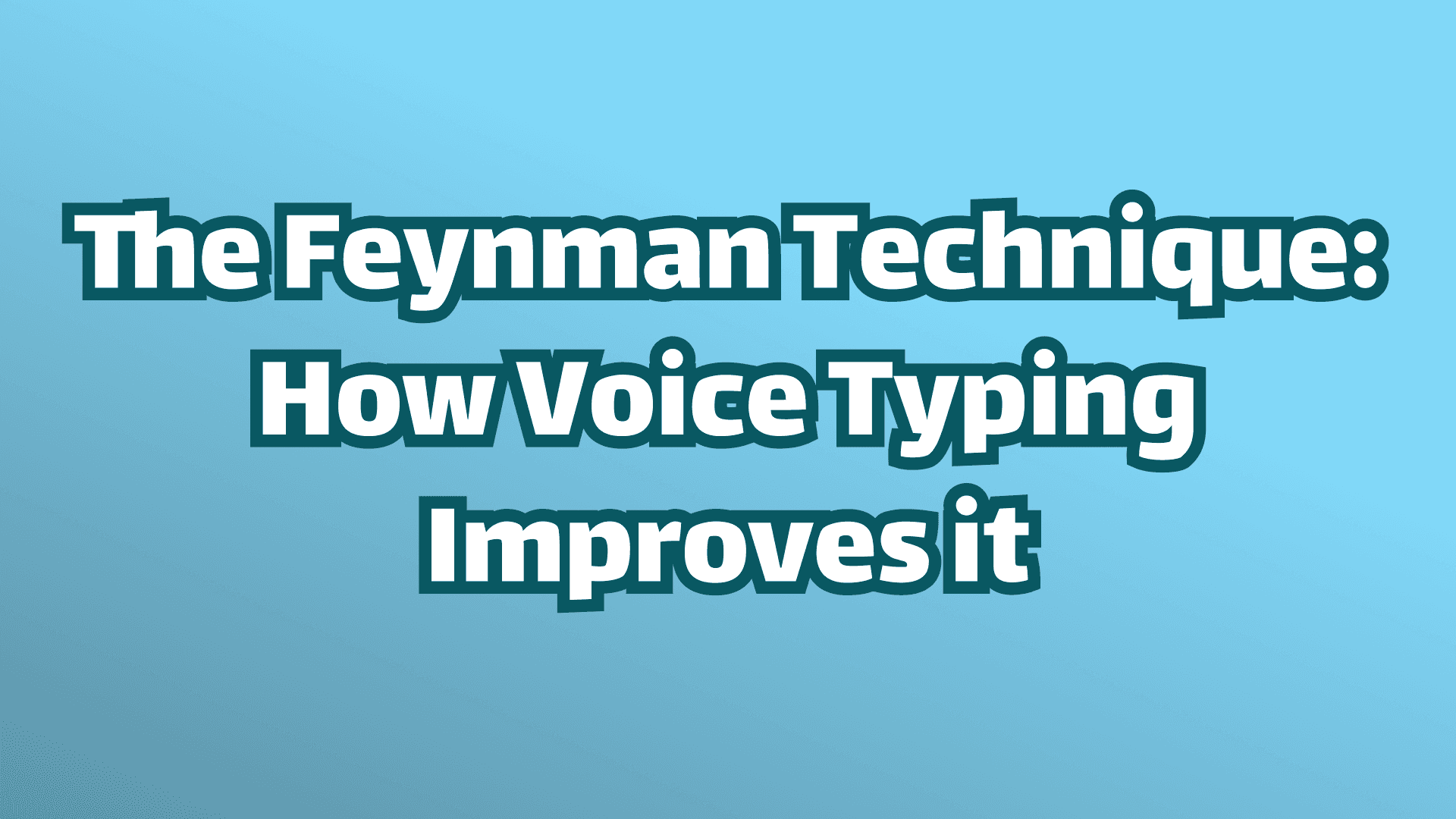 Cover image: The Feynman technique: How Voice Typing Improves it