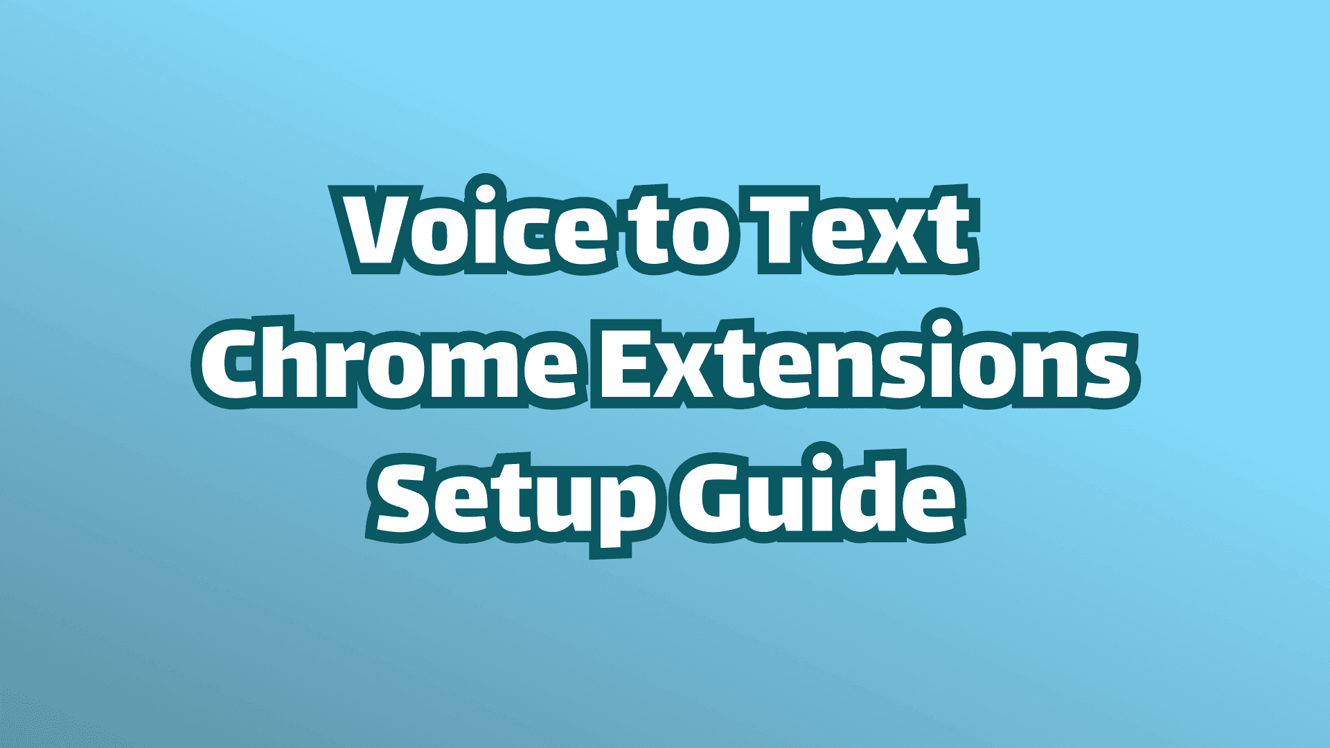 Cover Image: Voice to Text  Chrome Extensions Setup Guide