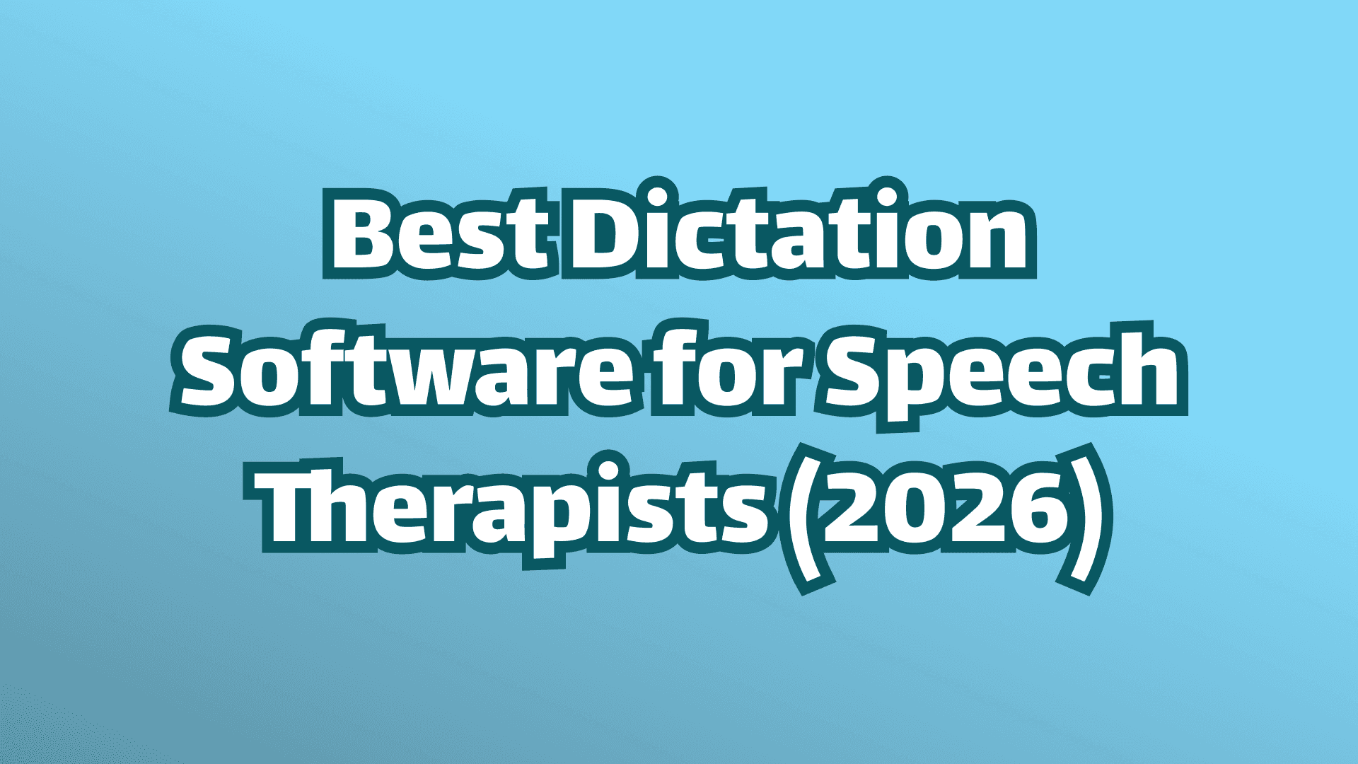 Cover image, white text on blue background, best dictation software for speech therapists in 2026. 