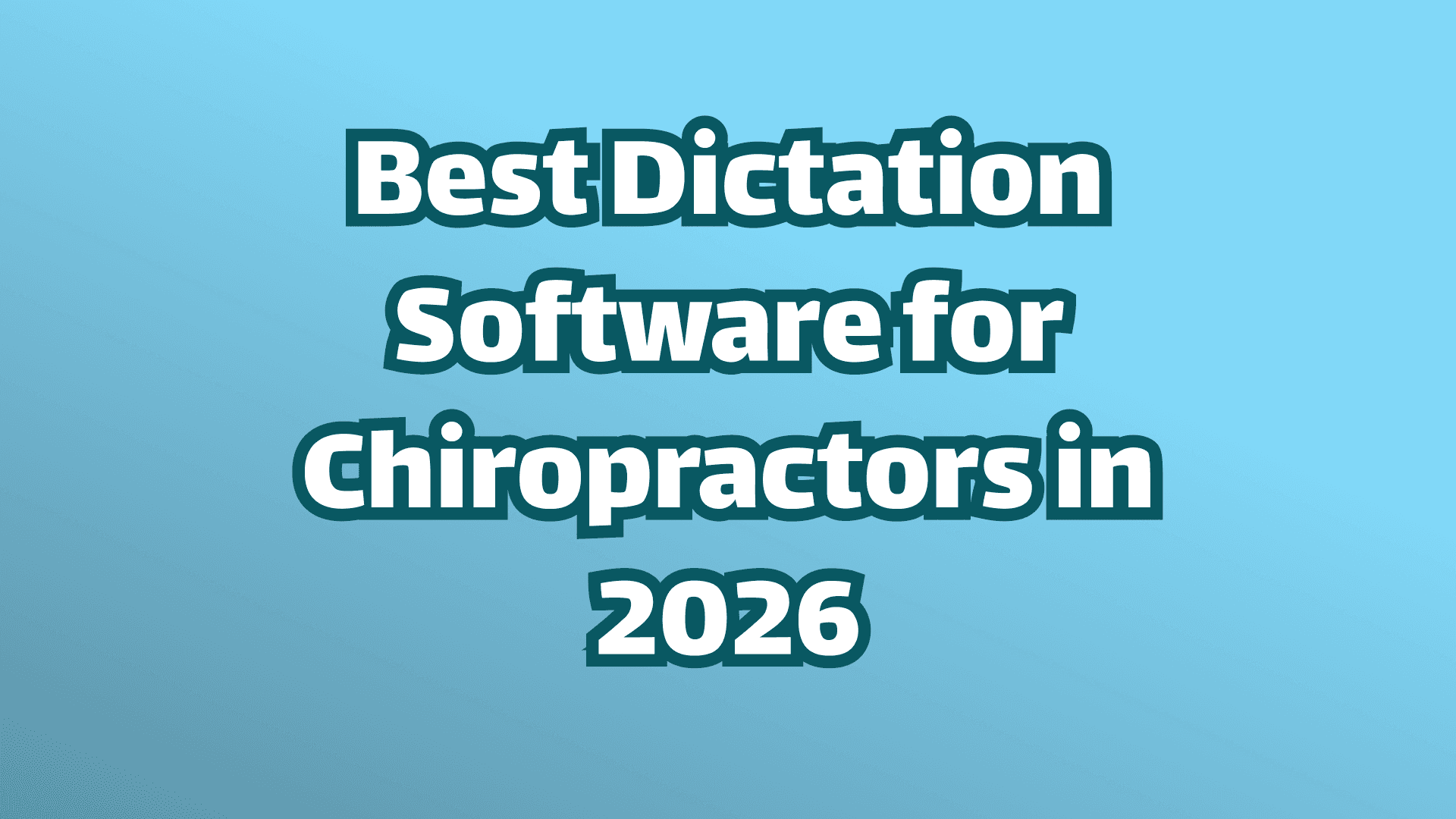 Cover image, white text on blue background, Best dictation software for chiropractors in 2026. 