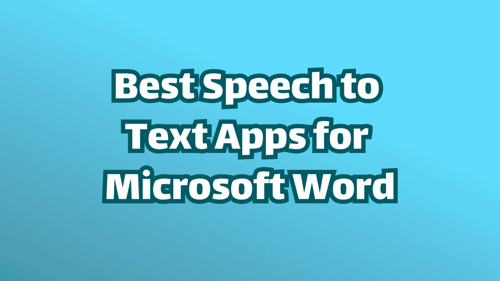 Cover Image: Best Speech to Text Apps for Microsoft Word