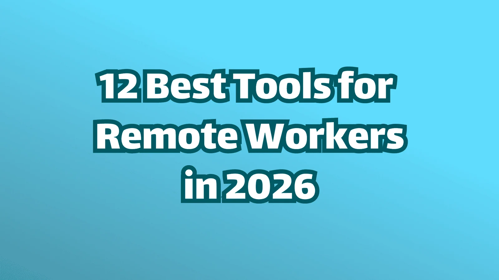 Titelbild: 12 der besten Tools für Remote-Arbeitende im Jahr 2026