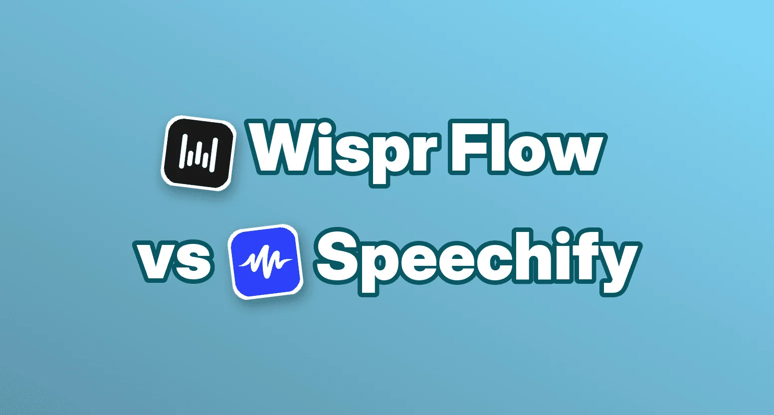 Wispr Flow vs Speechify