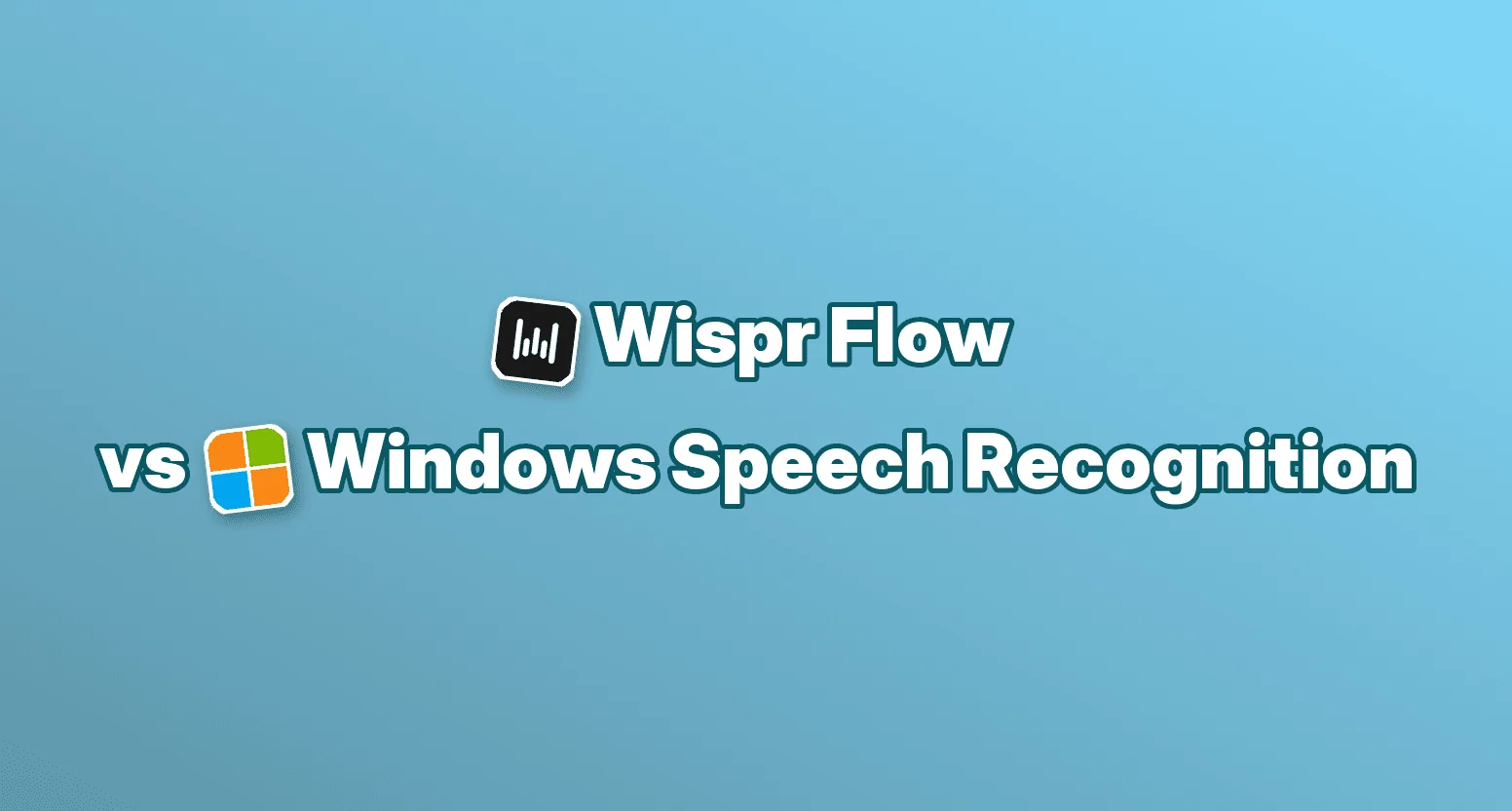 Wispr Flow vs Windows Speech Recognition