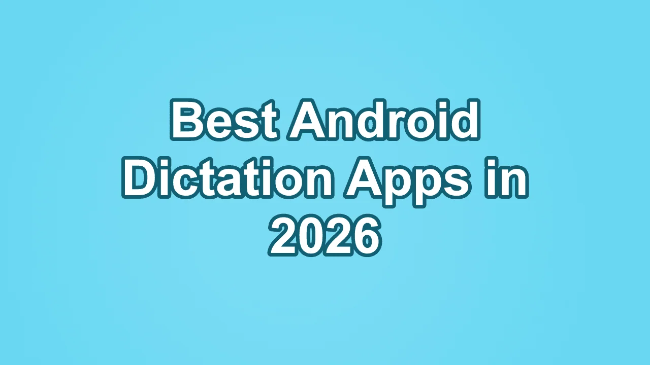 Die besten Android-Apps für Spracherkennung im Jahr 2026