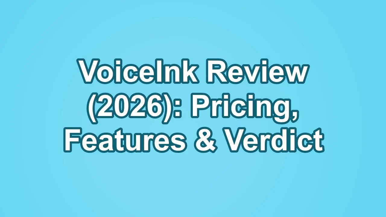 VoiceInk Review (2026): Pricing, Features & Verdict