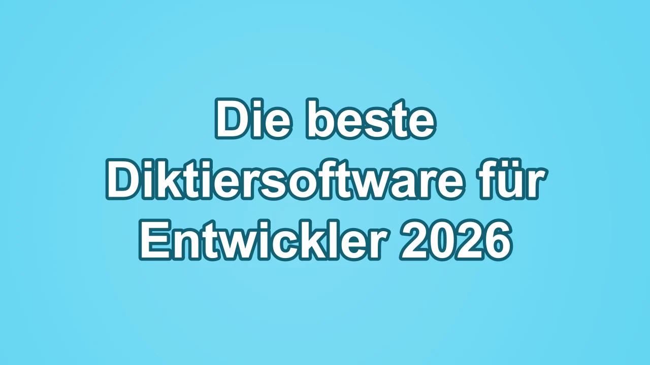 Die beste Diktiersoftware für Entwickler 2026