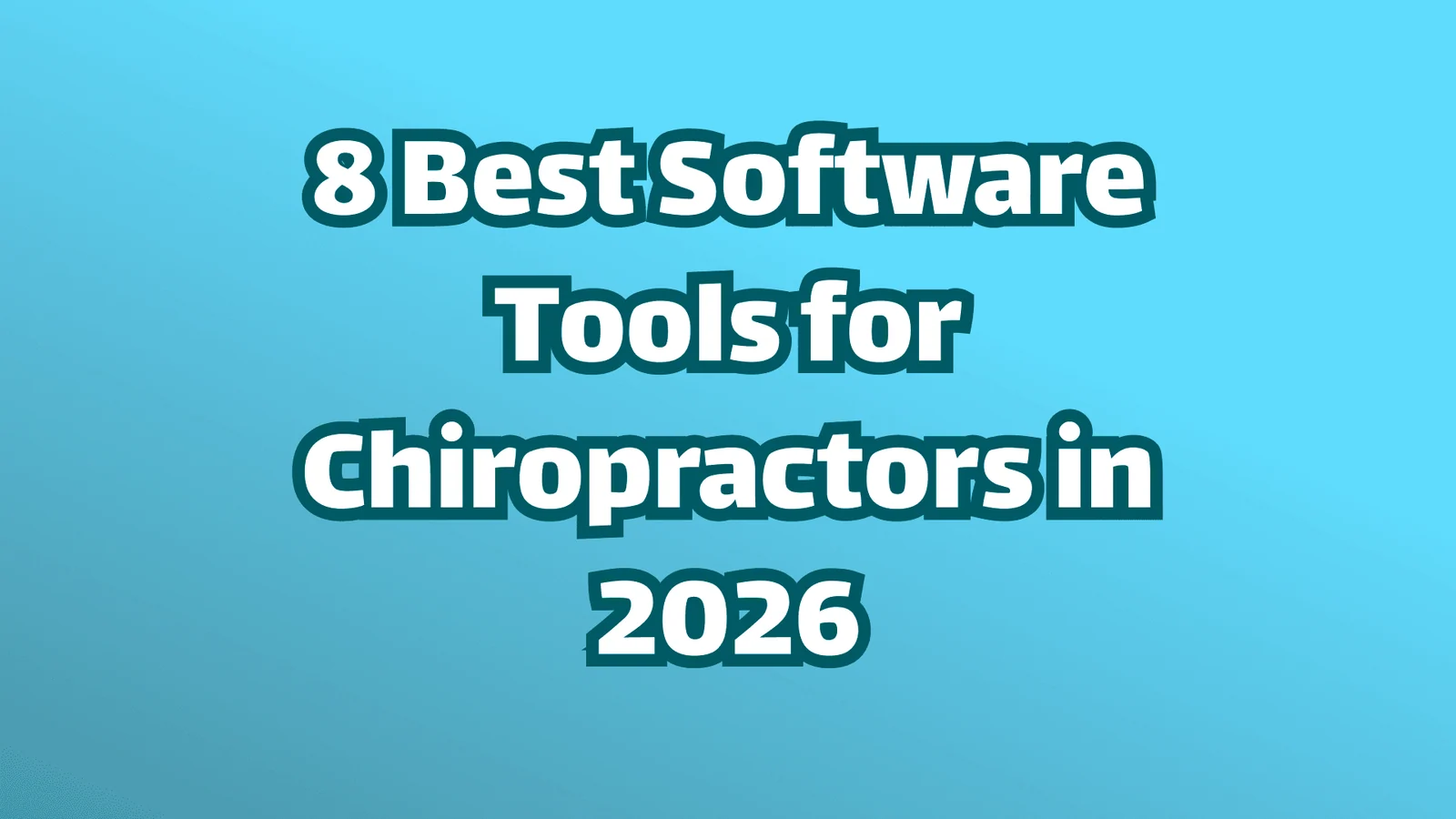 Titelbild, weißer Text auf blauem Hintergrund, 8 beste Software-Tools für Chiropraktiker im Jahr 2026