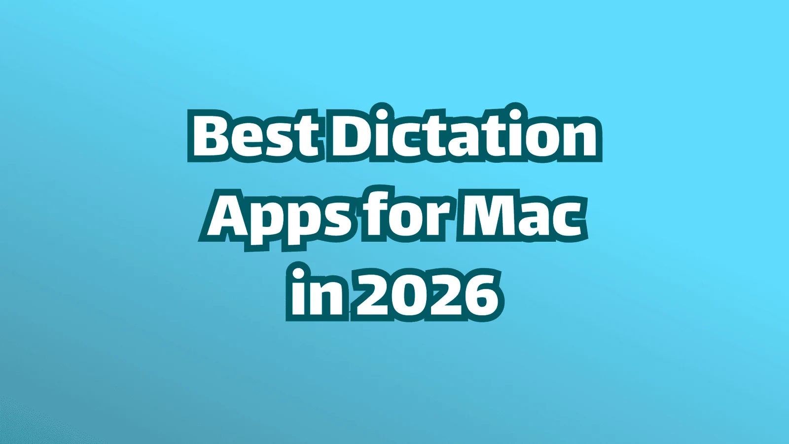 Best dictation apps for Mac and Macbook in 2026 cover image