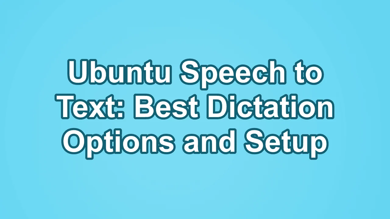 Ubuntu Sprache zu Text: Die besten Optionen für Spracherkennung und die Einrichtung