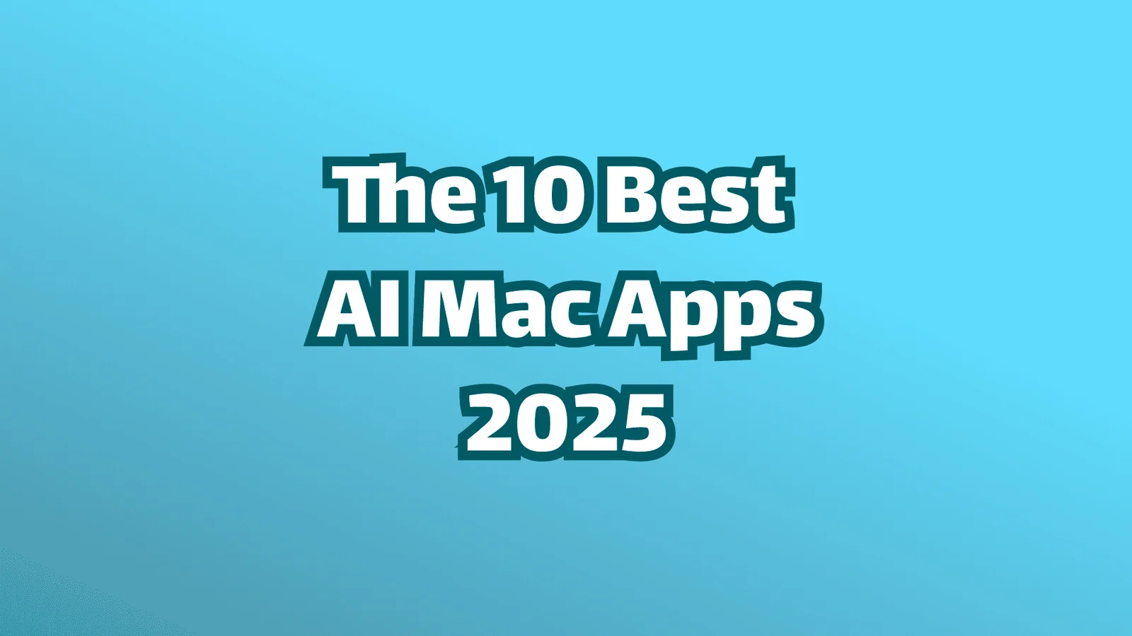 Titelbild, weißer Text auf blauem Hintergrund, die 10 besten KI Mac Apps 2025.