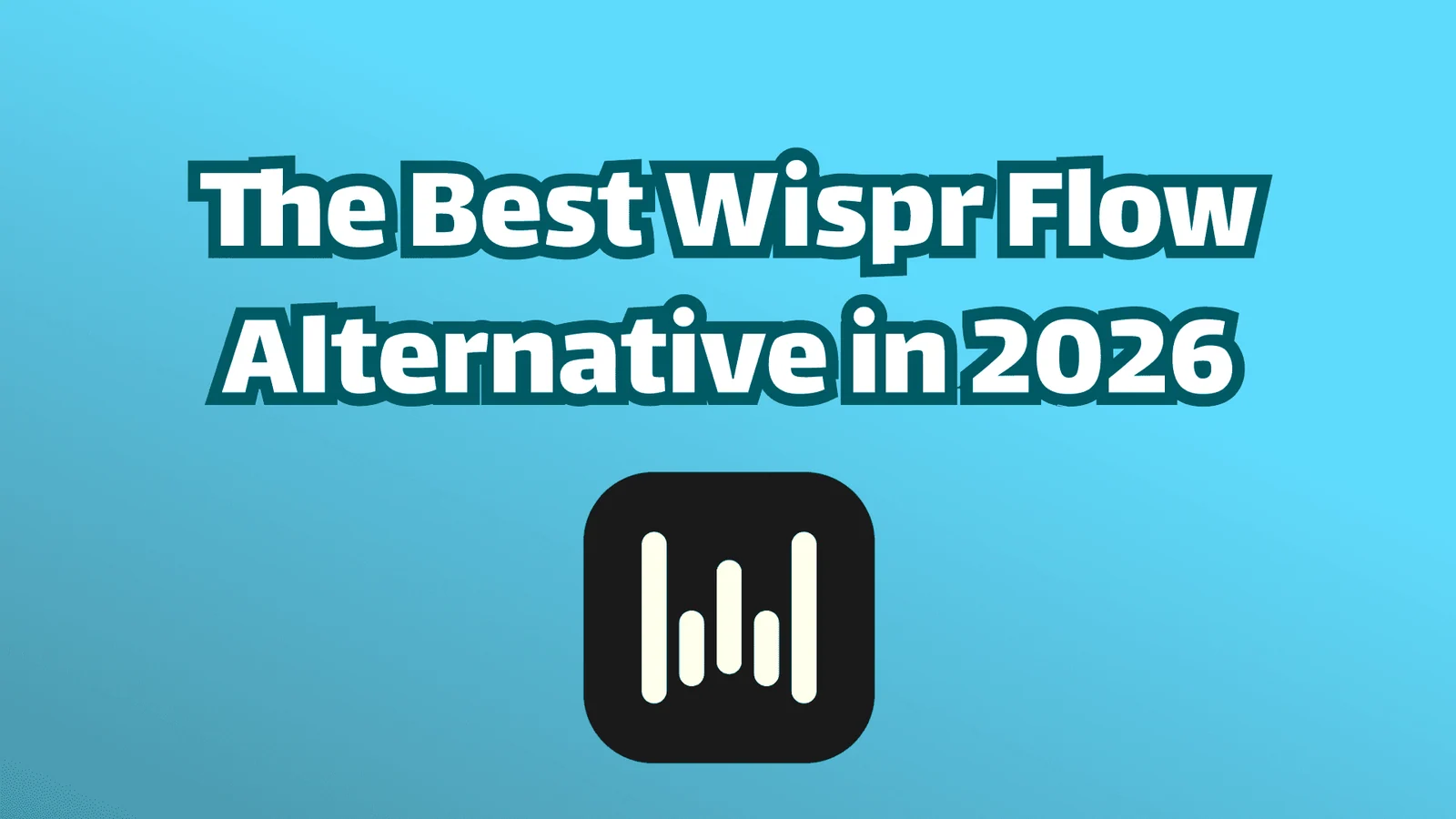 Titelbild, die besten Wispr Flow Alternativen in 2026 für Spracherkennung und Sprache-zu-Text, weißer Text auf blauem Hintergrund.