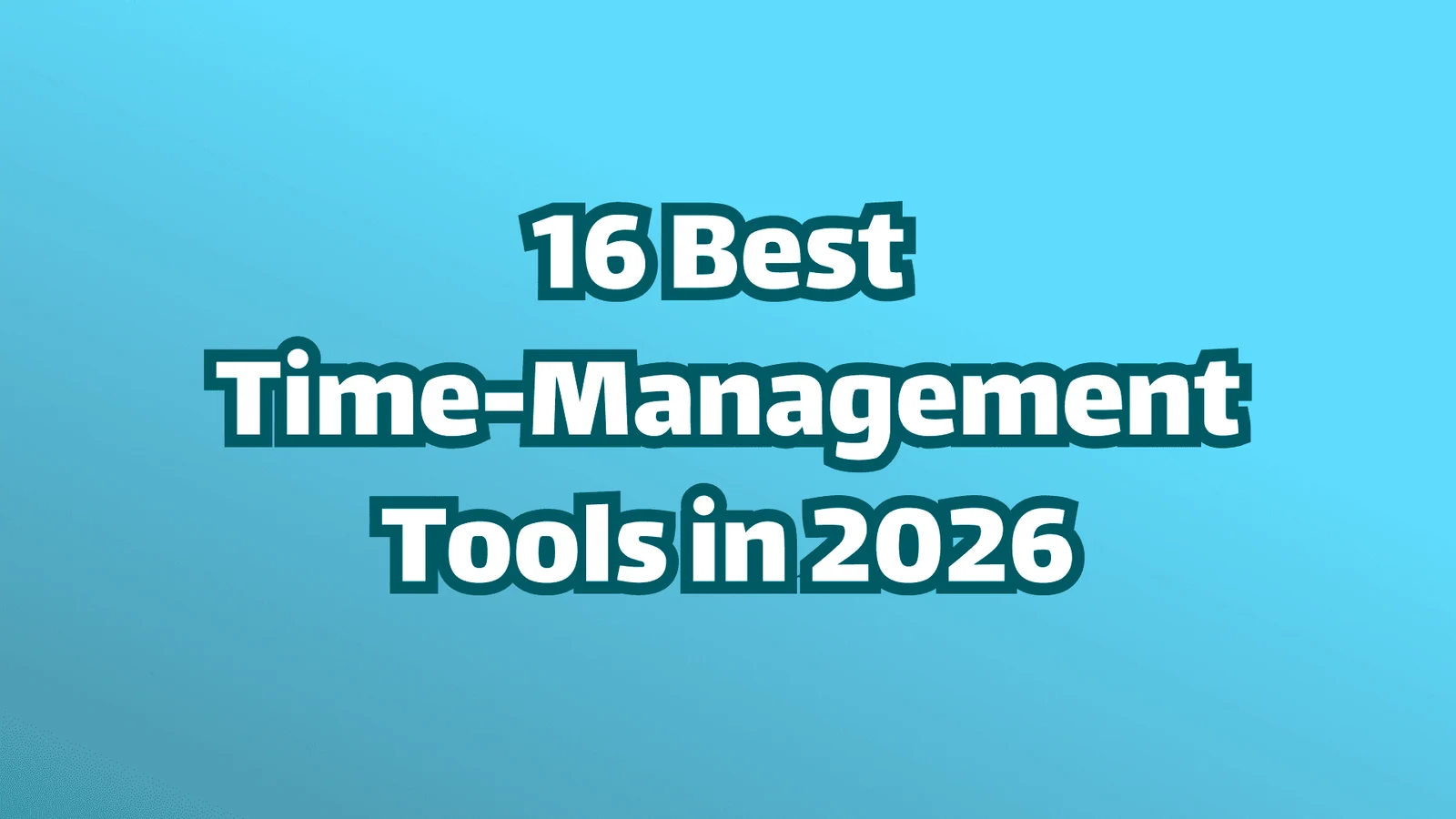 Titelbild: Die 16 besten Zeitmanagement-Tools für 2026