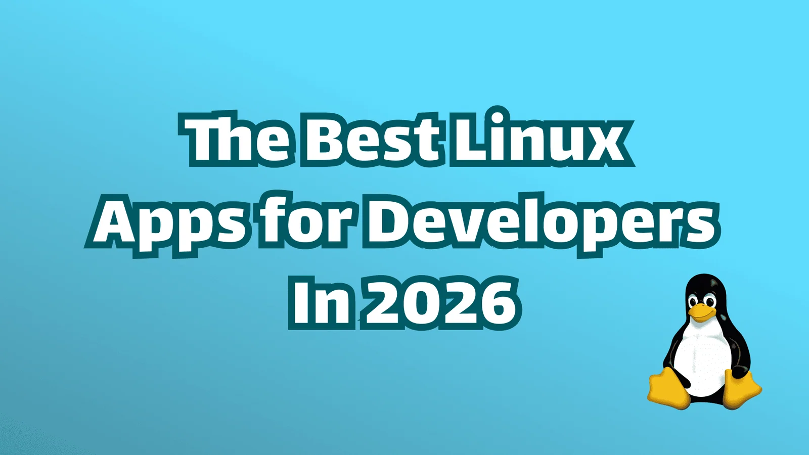 Titelbild: Die besten Linux-Apps für Entwickler im Jahr 2026: 12 Tools für Coding, Schreiben und Fokus