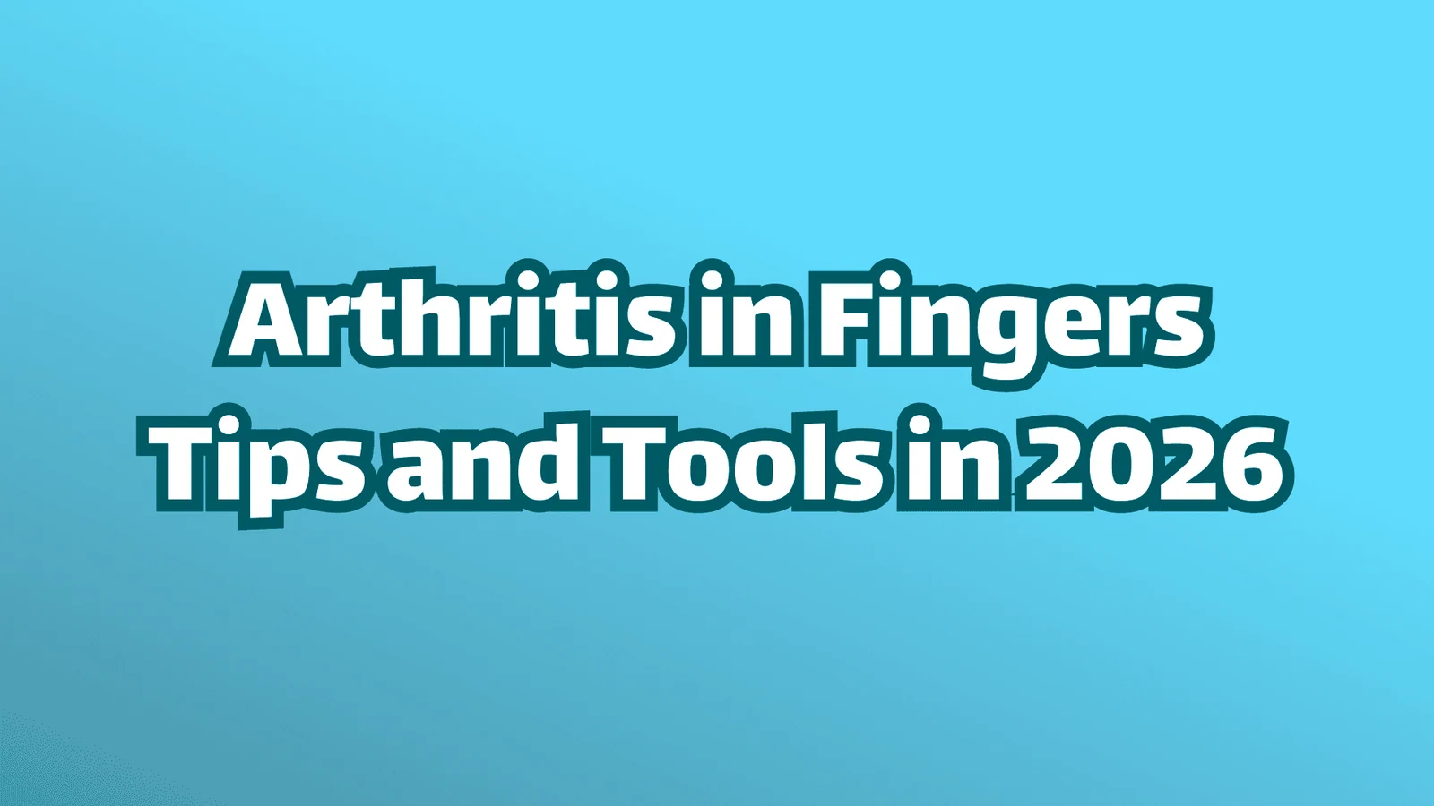 Arthritis in den Fingern. Tipps und Tools im Jahr 2026
