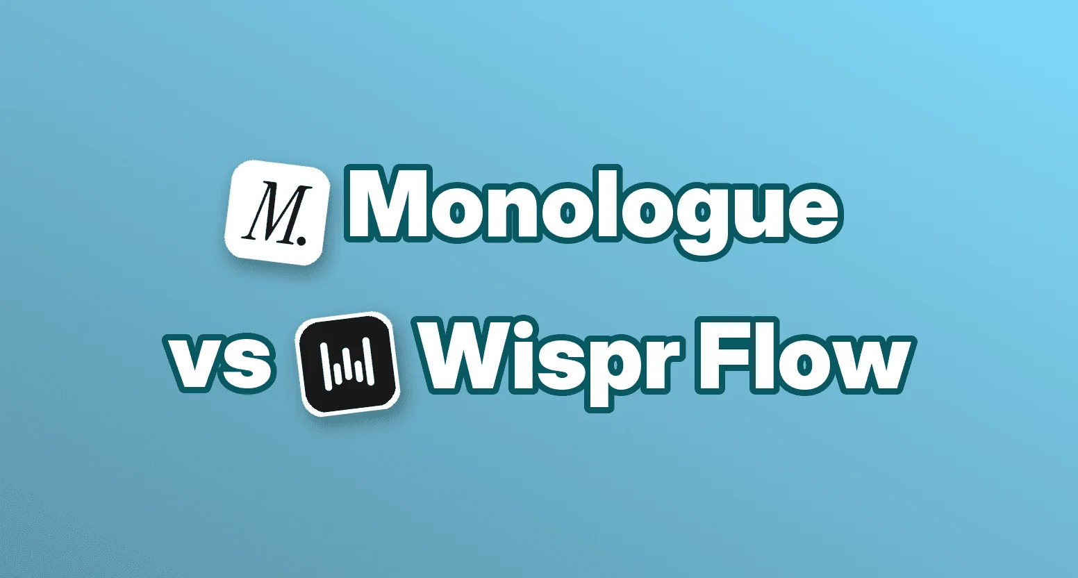 Monologue vs Wispr Flow