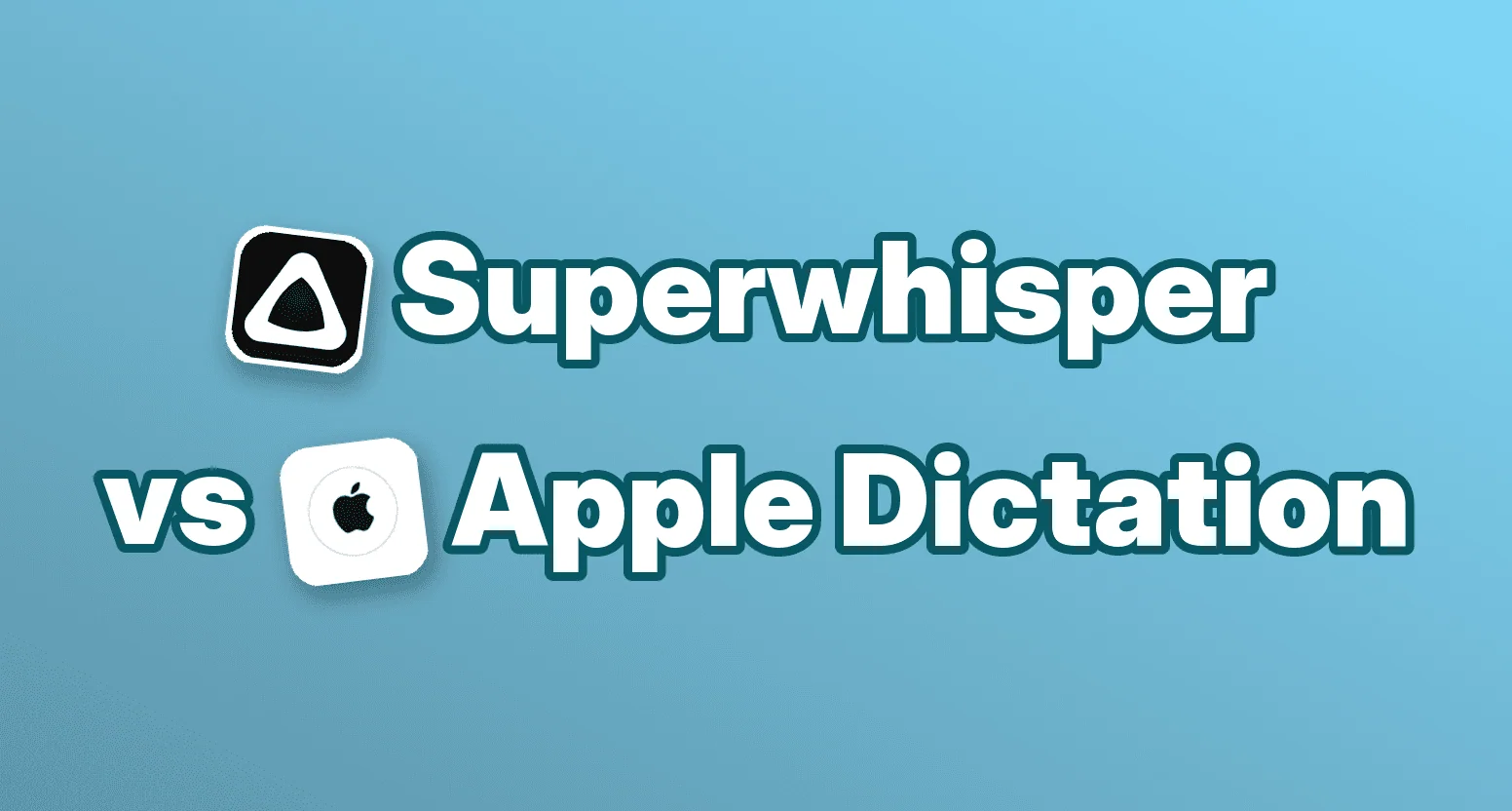 Superwhisper vs Apple Dictation