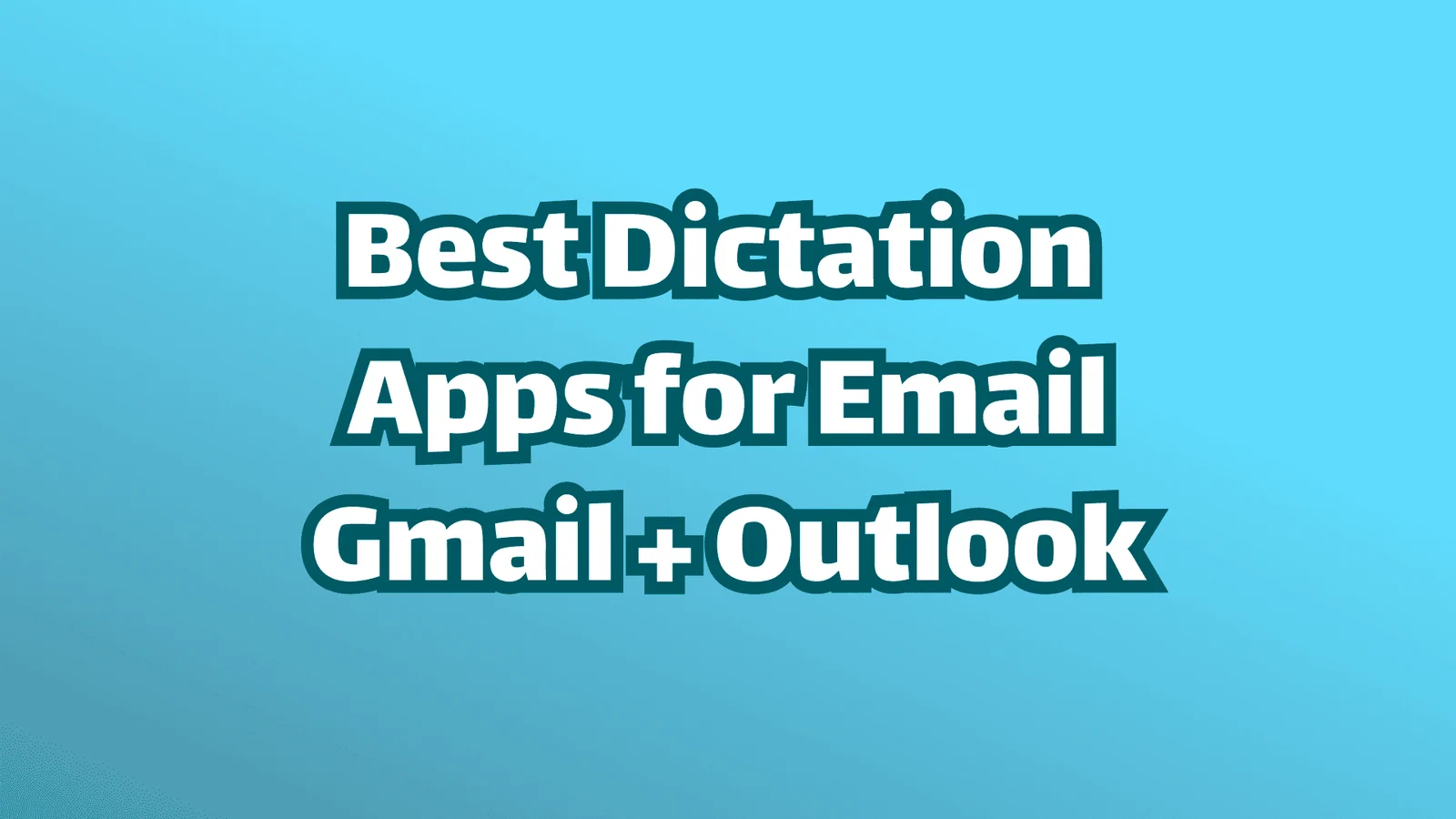 Cover image: best dictation apps for email, gmail + outlook