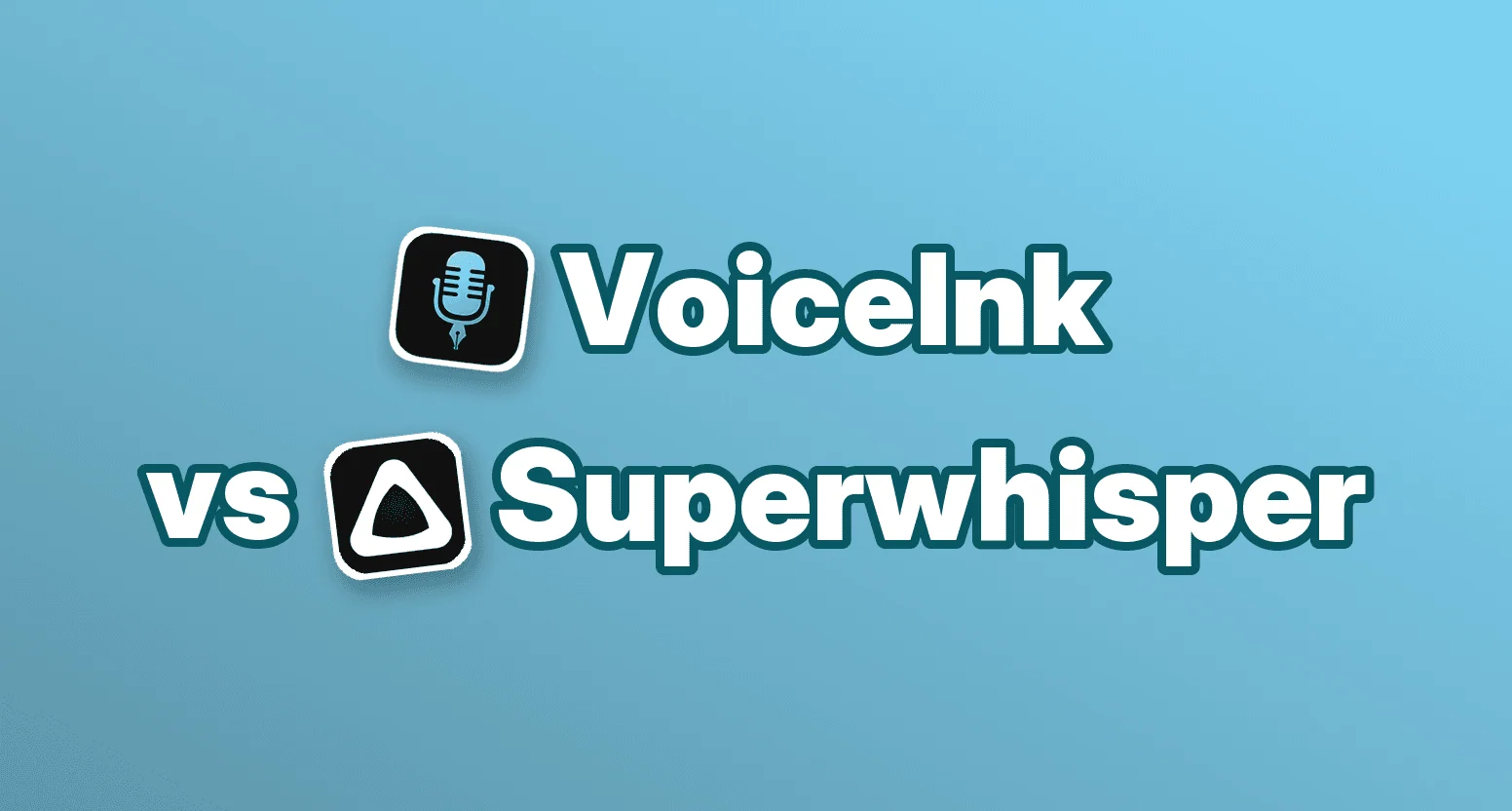 VoiceInk vs Superwhisper