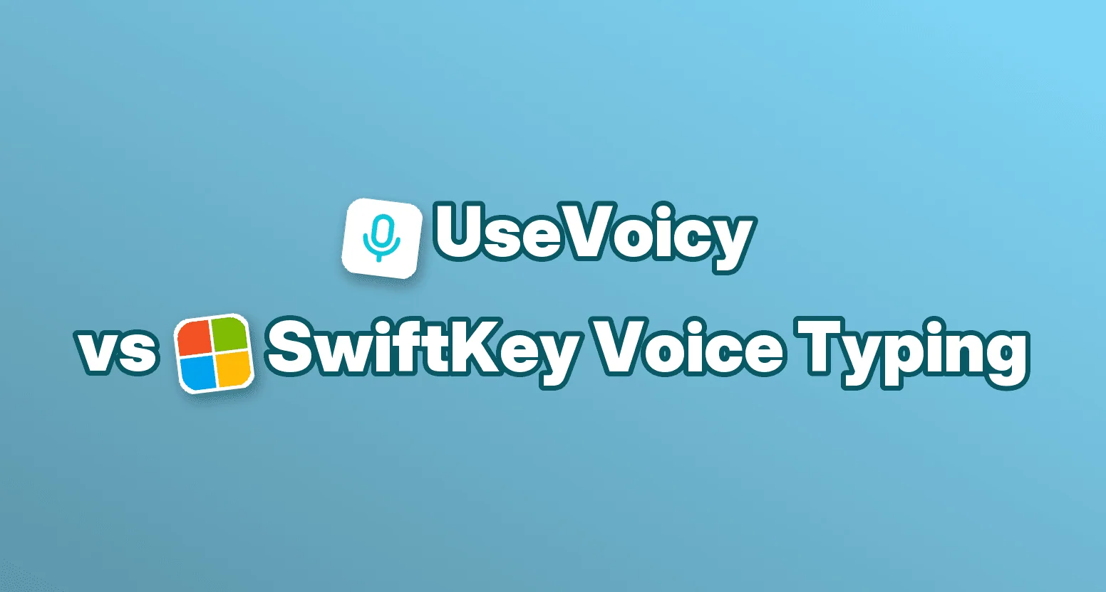 UseVoicy vs SwiftKey Voice Typing