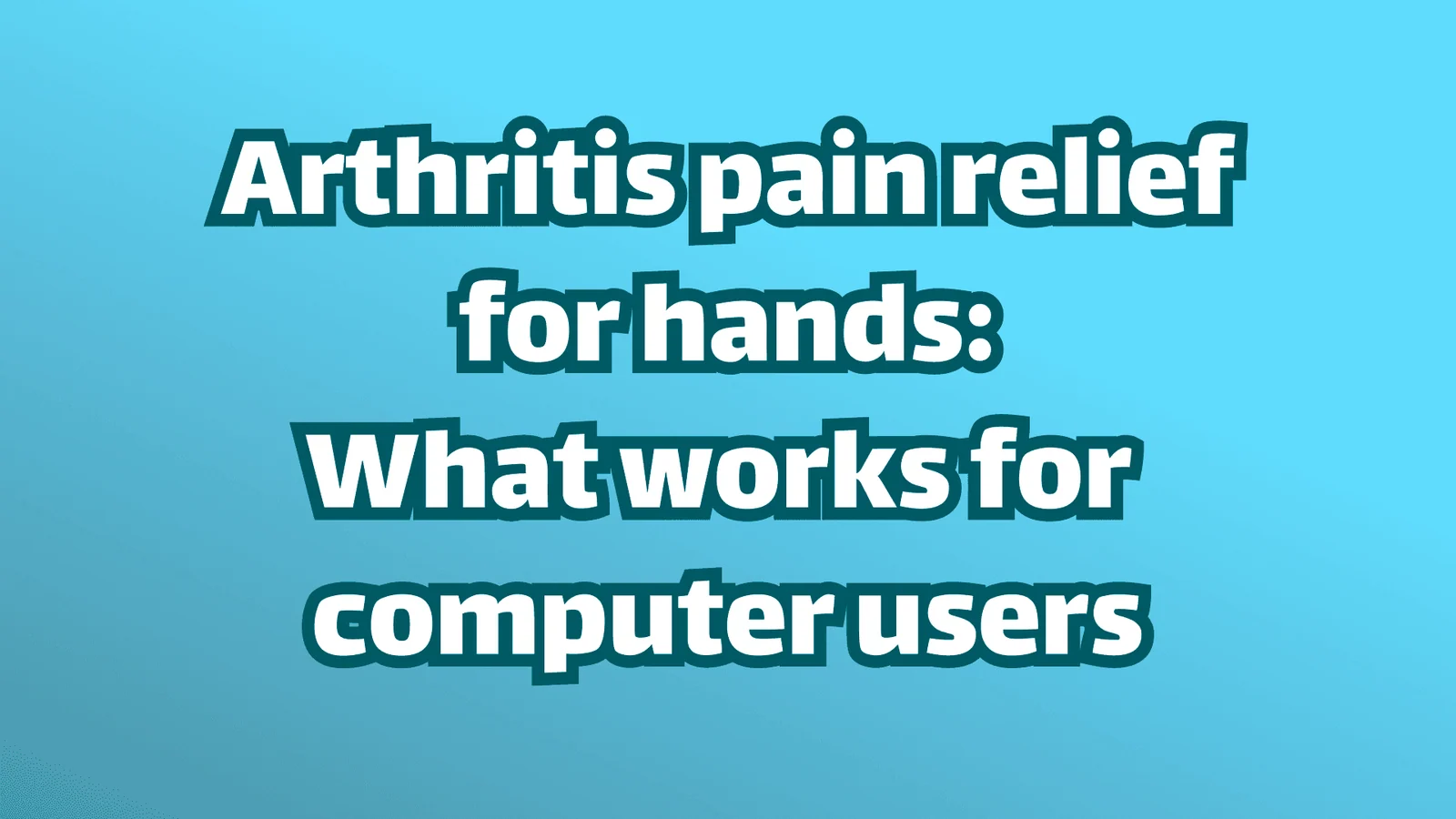 Titelbild: Linderung von Arthritisschmerzen
für die Hände:
Was bei
Computernutzern hilft