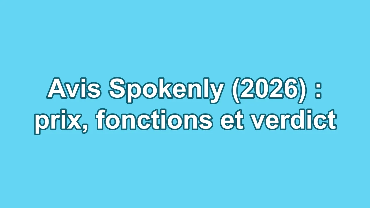 Avis Spokenly (2026) : prix, fonctions et verdict