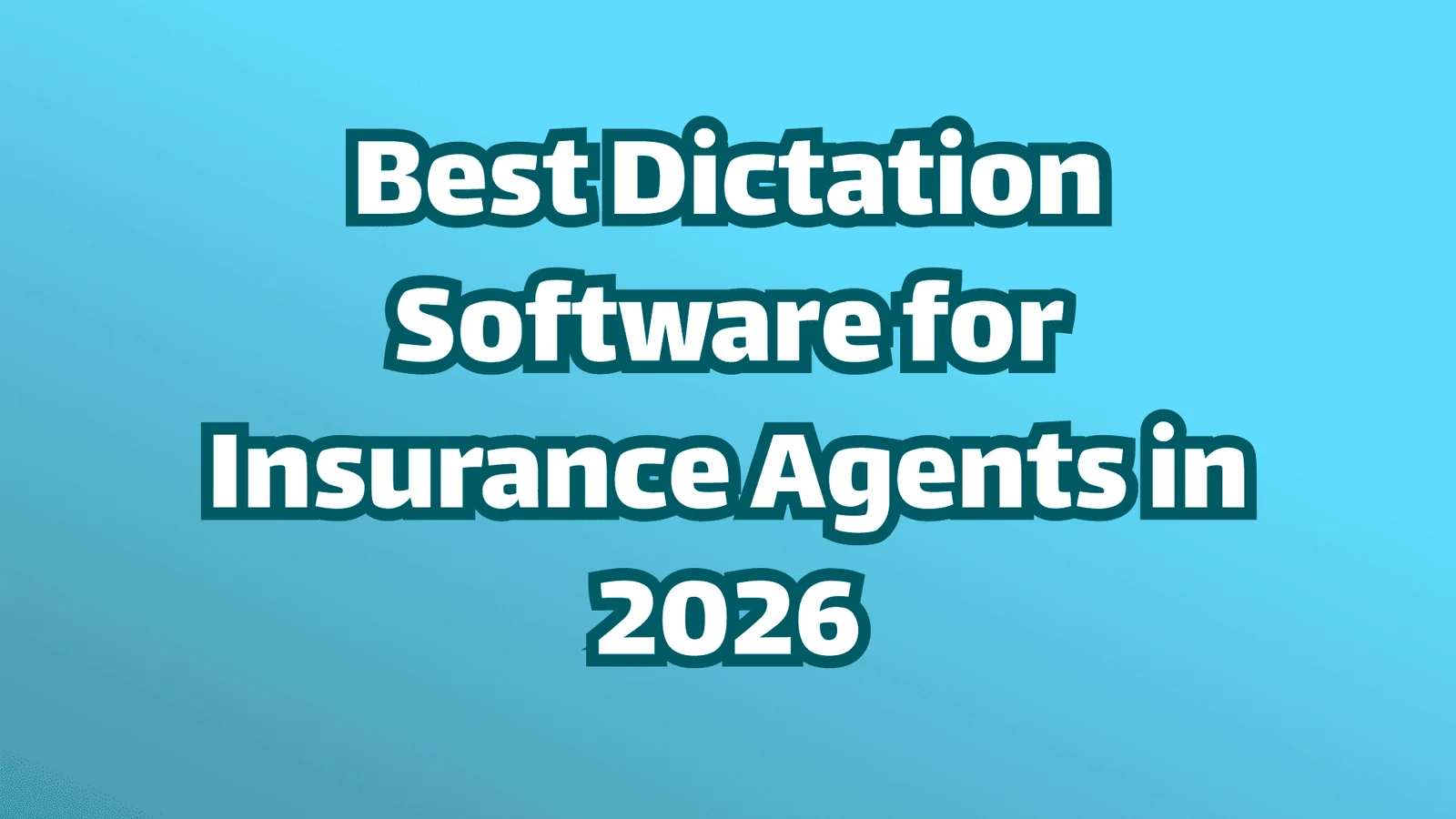 Titelbild, weißer Text auf blauem Hintergrund, beste Spracherkennungssoftware für Versicherungsagenten im Jahr 2026.