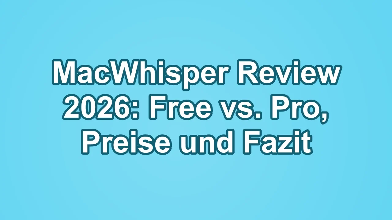 MacWhisper Review 2026: Free vs. Pro, Preise und Fazit