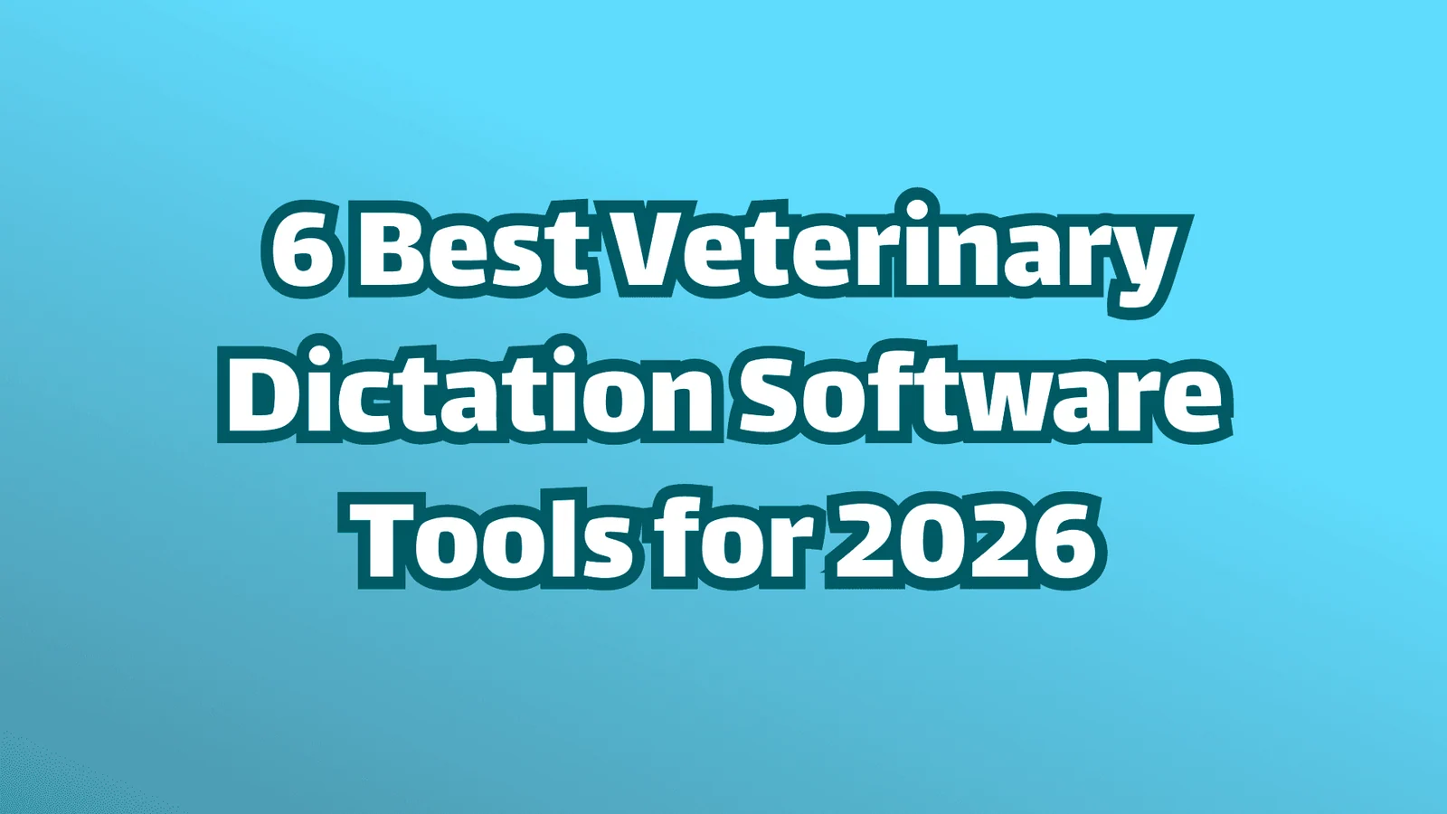 Titelbild: 6 beste veterinärmedizinische Spracherkennungssoftware-Tools für 2026 Weiße Schrift auf blauem Hintergrund