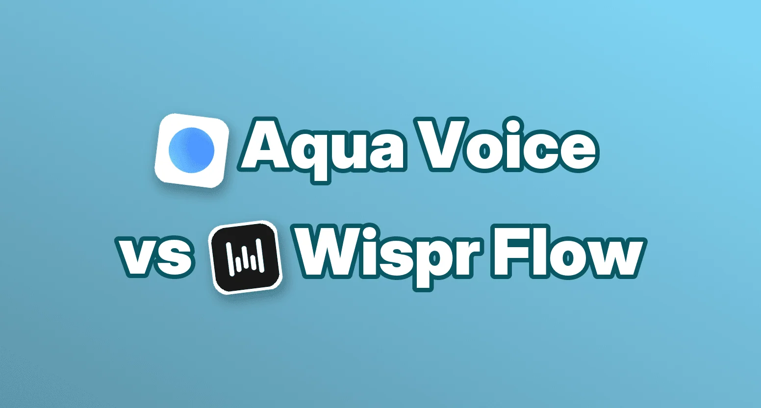 Aqua Voice vs Wispr Flow