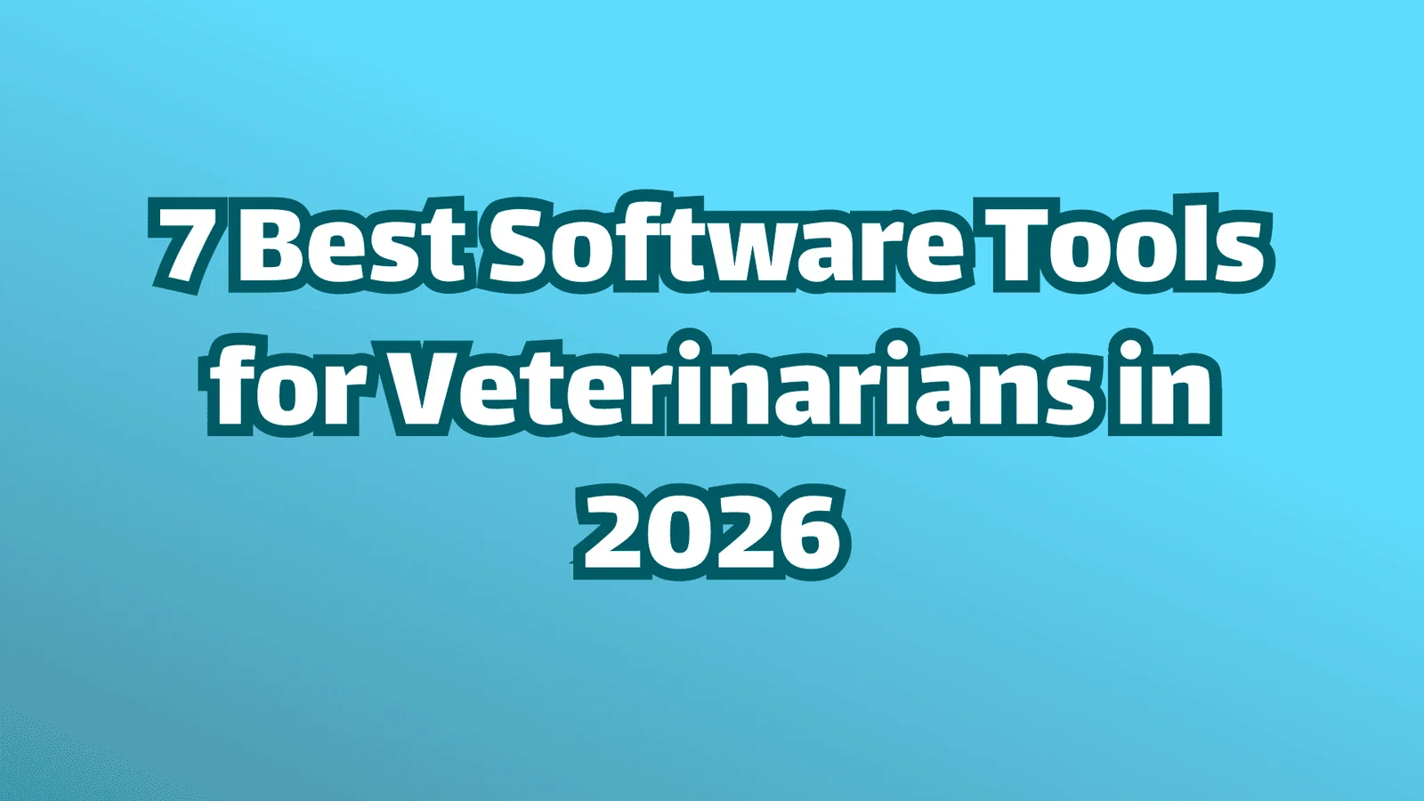 Titelbild, 7 der besten Software-Tools für Tierärzte im Jahr 2026.
