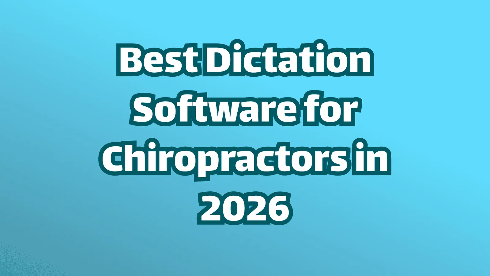 Titelbild, weißer Text auf blauem Hintergrund, Die beste Spracherkennungssoftware für Chiropraktiker im Jahr 2026.