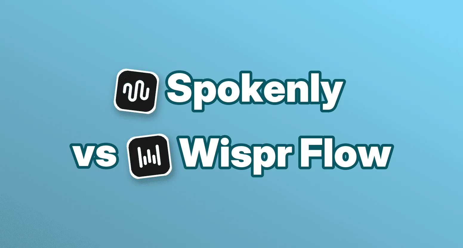 Spokenly vs Wispr Flow