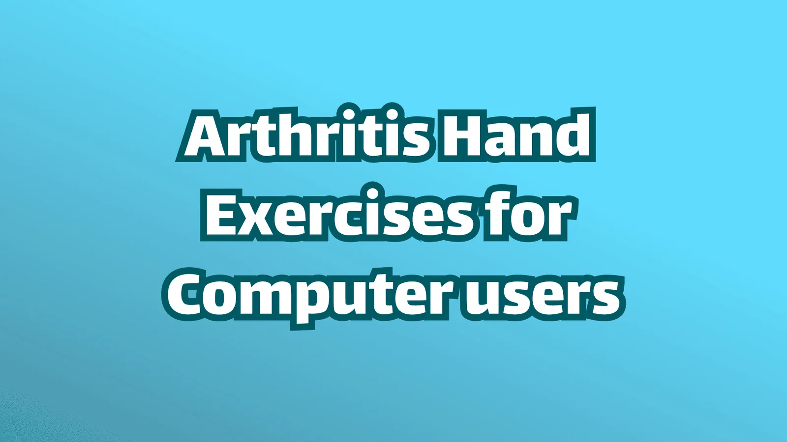 Handübungen bei Arthritis für Computeranwender