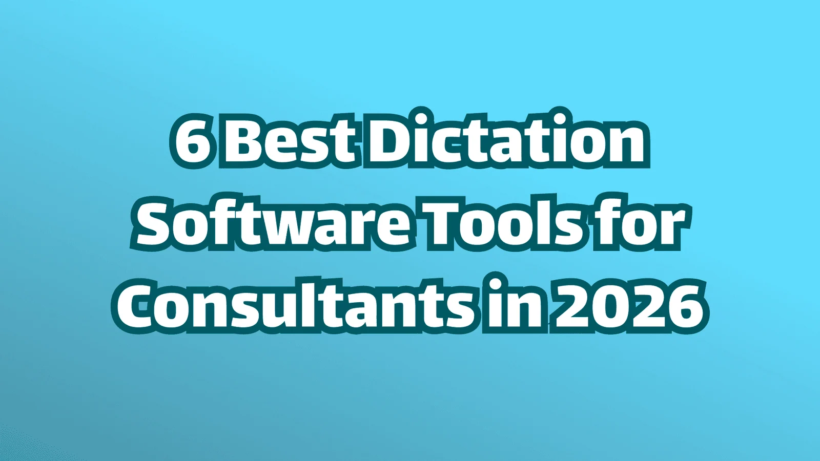 Titelbild: Die 6 besten Spracherkennungssoftware-Tools für Berater im Jahr 2026, weißer Text auf blauem Hintergrund.