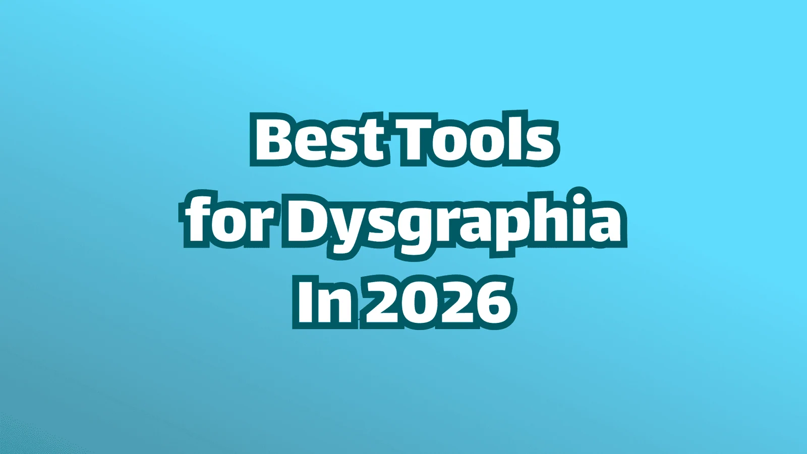 Titelbild: die besten Tools bei Dysgraphie im Jahr 2026