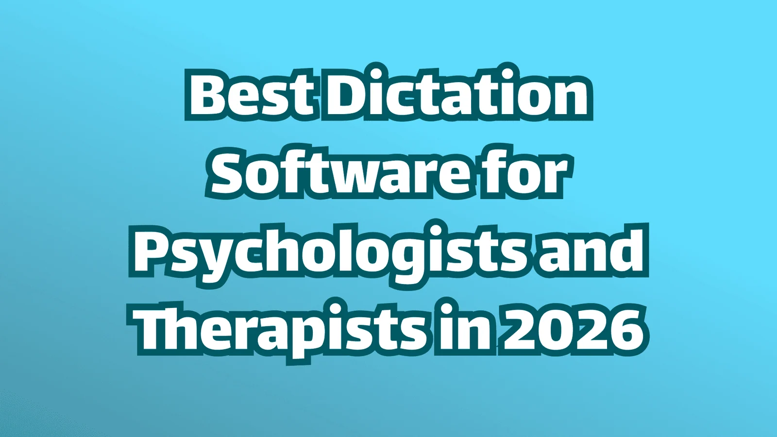 Titelbild: beste Spracherkennungssoftware für Psychologen und Therapeuten im Jahr 2026. Blauer Text auf weißem Hintergrund.